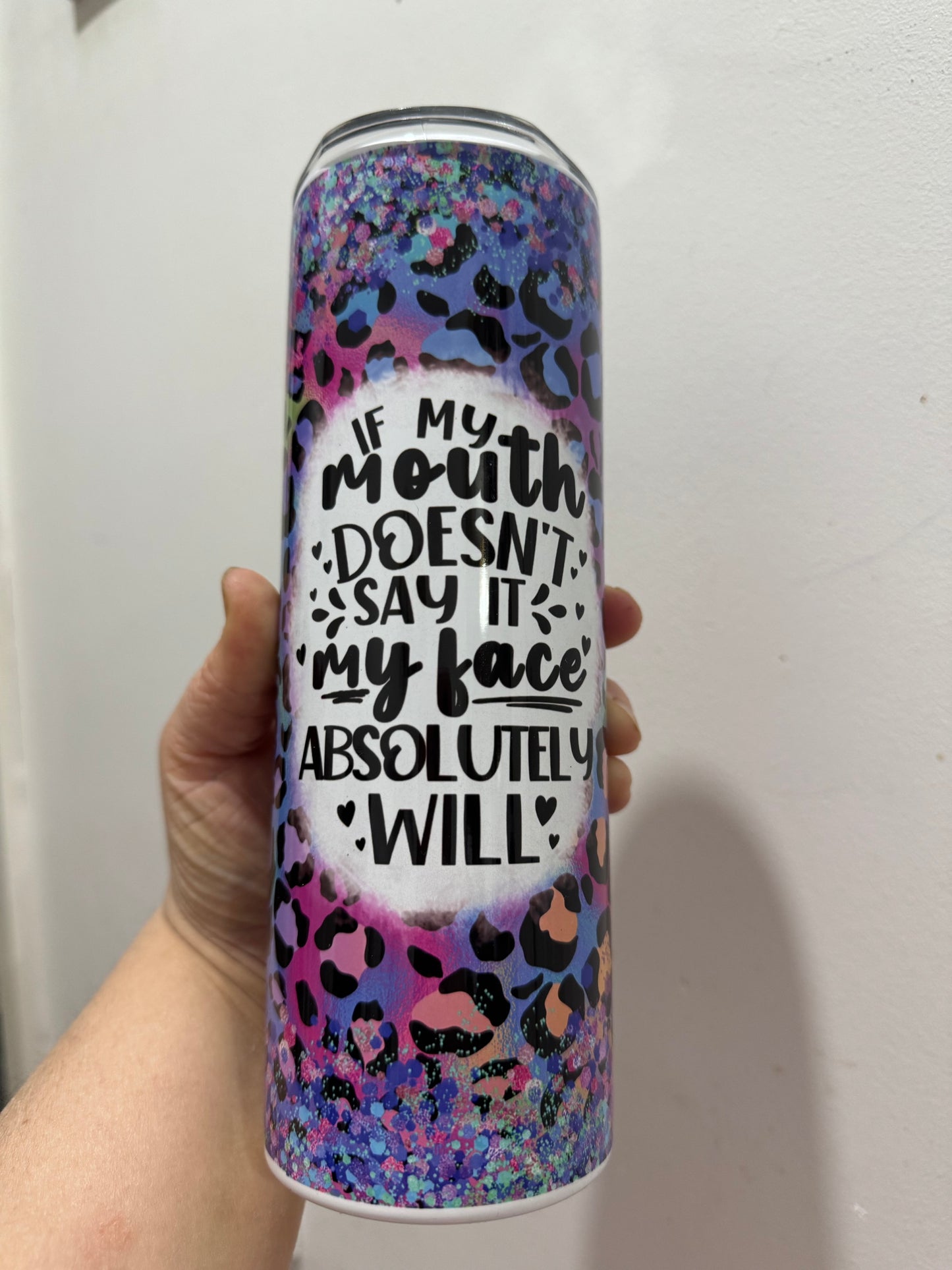 If my mouth doesnt say it Funny tumbler - Appletree Gifts Co